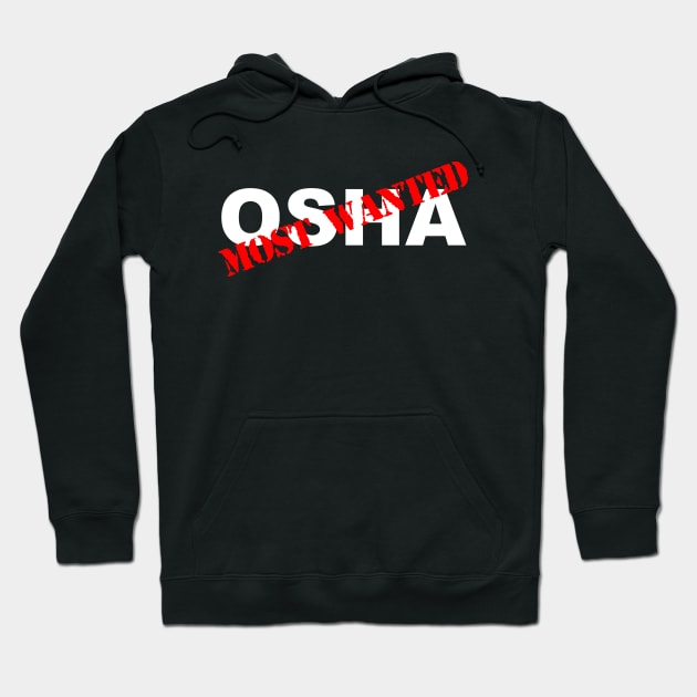 Funny construction OSHA most wanted Hoodie by capyfarta